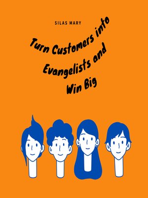 cover image of Turn Customers into Evangelists and Win Big